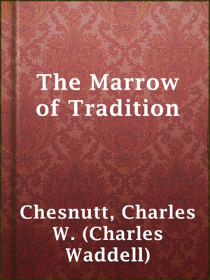 cover image of The Marrow of Tradition
